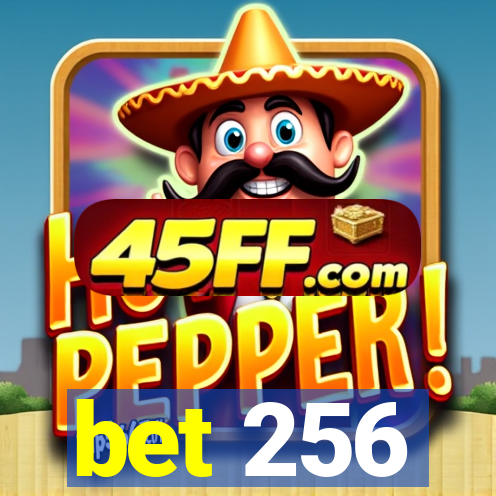 bet 256